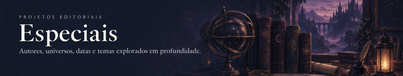Especiais — autores, universos, datas e temas explorados em profundidade
