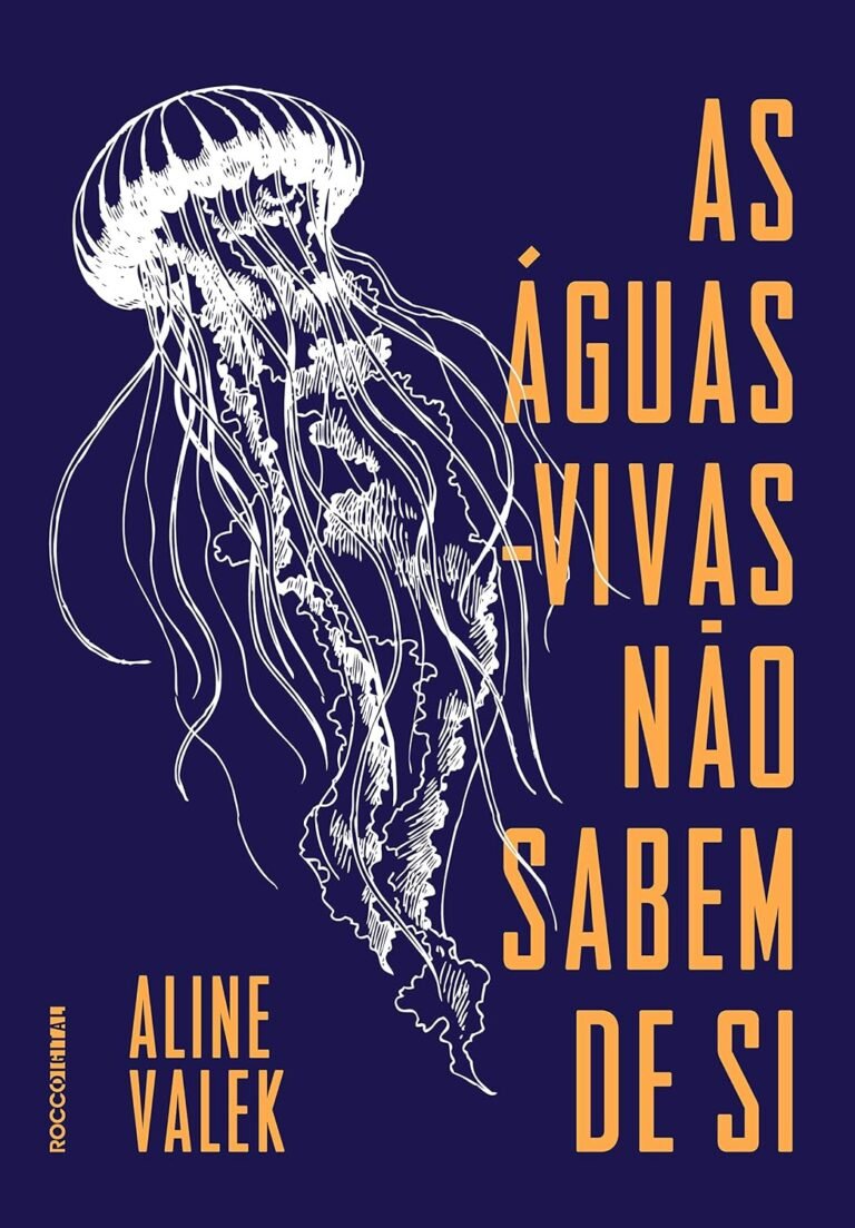 Capa de As águas-vivas não sabem de si