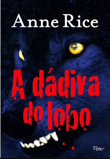Capa do livro A Dádiva do Lobo, de Anne Rice, com o rosto de um lobo negro de olhos amarelos.