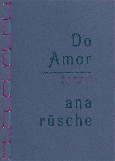 Capa de Do amor: o dia em que Rimbaud decidiu vender armas